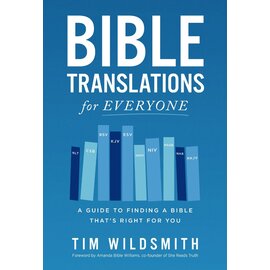 Bible Translations for Everyone: A Guide to Finding a Bible That's Right for You (Time Wildsmith),  Paperback