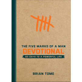 The Five Marks of a Man Devotional: 60 Days to a Powerful Life (Brian Tome), Hardcover