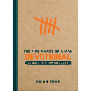 The Five Marks of a Man Devotional: 60 Days to a Powerful Life (Brian Tome), Hardcover