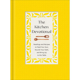 The Kitchen Devotional: Readings and Recipes to Feed Your Soul, Nourish Your Faith, and Bring Joy to the Table, Hardcover
