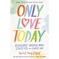 Only Love Today: Reminders to Breathe More, Stress Less, and Choose Love (Rachel Macy Stafford), Paperback