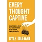 Every Thought Captive: Calm the Mental Chaos that Keeps You Stuck, Drains Your Hope, and Holds You Back (Kyle Idleman), Hardcover