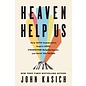 Heaven Help Us: How Faith Communities Inspire Hope, Strengthen Neighborhoods, and Build the Future (John Kasich),  Hardcover