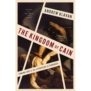 The Kingdom of Cain: Finding God in the Literature of Darkness (Andrew Klavan), Hardcover