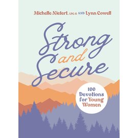 Strong and Secure: 100 Devotions for Young Women (Michelle Nietert, Lynn Cowell), Hardcover