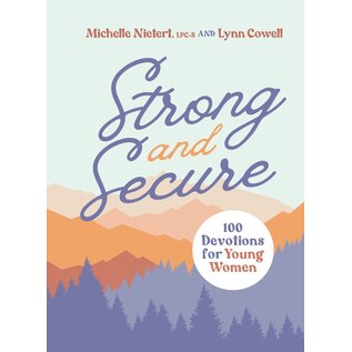 Strong and Secure: 100 Devotions for Young Women (Michelle Nietert, Lynn Cowell), Hardcover