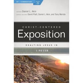 Christ-Centered Exposition Commentary: Exalting Jesus In 1 Peter (Daniel L. Akin), Paperback