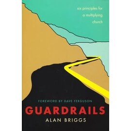 Guardrails: Six Principles for a Multiplying Church (Alan Briggs, David Ferguson), Paperback