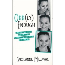 Odd(ly) Enough: Standing Out When the World Begs You to Fit In (Carolanne Miljavac), Paperback