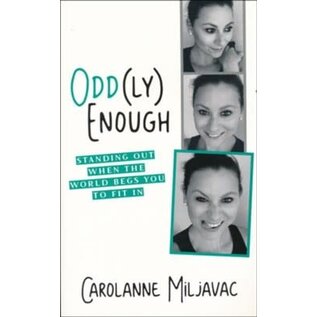 Odd(ly) Enough: Standing Out When the World Begs You to Fit In (Carolanne Miljavac), Paperback