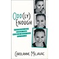 Odd(ly) Enough: Standing Out When the World Begs You to Fit In (Carolanne Miljavac), Paperback