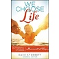 We Choose Life: Authentic Stories Edited (Dave Sterrett), Paperback