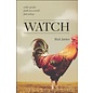 Watch: Wide-Awake Faith in a World Fast Asleep (Rick James), Paperback