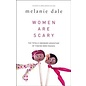 Women Are Scary: The Totally Awkward Adventure of Finding Mom Friends (Melanie Dale), Paperback