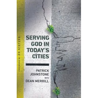 Serving God in Today's Cities: Facing the Challenges of Urbanization (Patrick Johnstone, Dean Merril), Paperback