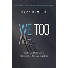 We Too: How the Church Can Respond Redemptively to the Sexual Abuse Crisis (Mary DeMuth), Paperback