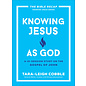 Knowing Jesus as God: A 10-Session Study on the Gospel of John (Tara-Leigh Cobble), Paperback