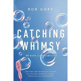 Catching Whimsy: 365 Days of Possibility (Bob Goff), Hardcover