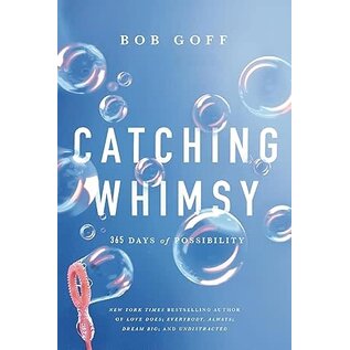 Catching Whimsy: 365 Days of Possibility (Bob Goff), Hardcover