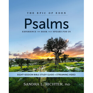The Epic of Eden - Psalms: Experience the Book that Speaks for Us (Sandra L. Richter, PhD),  Bible Study Guide + Streaming Video