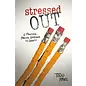 Stressed Out: A Practical, Biblical Approach to Anxiety (Todd Friel), Paperback