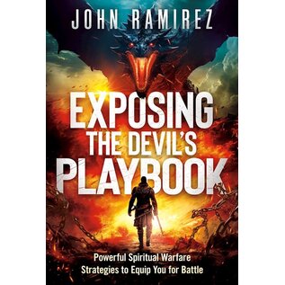 Exposing the Devil's Playbook: Powerful Spiritual Warfare Strategies to Equip You for Battle (John Ramirez), Paperback