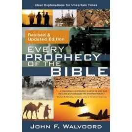 Every Prophecy of the Bible: Clear Explanations for Uncertain Times (John F. Walvoord), Paperback