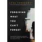 Forgiving What You Can't Forget: Discover How to Move on, Make Peace with Painful Memories, and Create a Life that's Beautiful Again (Lysa Terkeurst), Hardcover
