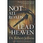 Not All Roads Lead to Heaven: Sharing an Exclusive Jesus in an Inclusive World (Robert Jeffress), Paperback