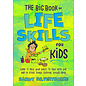 The Big Book of Life Skills for Kids: Learn to Pack Your Lunch, to Talk with God, and 99 Other Things Everyone Should Know (Sandy Silverthorne), Paperback