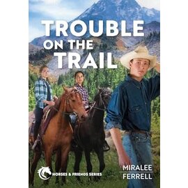 Horses and Friends #6: Trouble on the Trail (Miralee Ferrell), Paperback