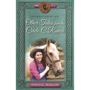 Circle C Adventures #7: Andrea Carter and Other Tales from the Circle C Ranch (Susan K. Marlow), Paperback