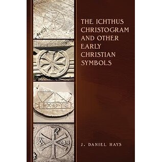 The Ichthus Christogram and Other Early Christian Symbols (J. Daniel Hays), Paperback