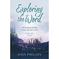 Exploring the Word: 100 Devotional Readings to Draw You Closer to God Volume 2 (John Phillips), Paperback