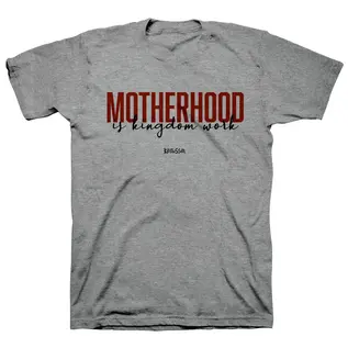 DISCONTINUED T-shirt - Motherhood is Kingdom Work