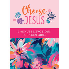 Choose Jesus: 3-Minute Devotions for Teen Girls (JoAnne Simmons), Paperback