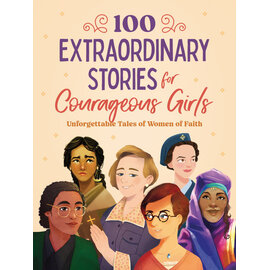 100 Extraordinary Stories for Courageous Girls: Unforgettable Tales of Women of Faith (Jean Fischer), Paperback
