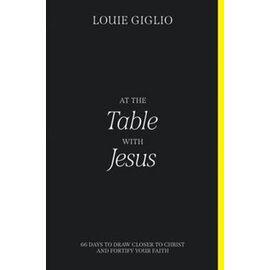 At the Table with Jesus (Louie Giglio), Paperback