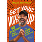 Get Your Hopes Up: 90 Devotions + True Stories for Young World Changers (Carlos Whittaker), Hardcover
