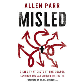 Misled: 7 Lies that Distort the Gospel (and How You Can Discern the Truth) (Allen Parr), Paperback