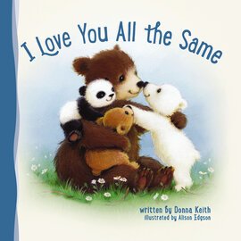 I Love You All the Same (Donna Keith), Board Book