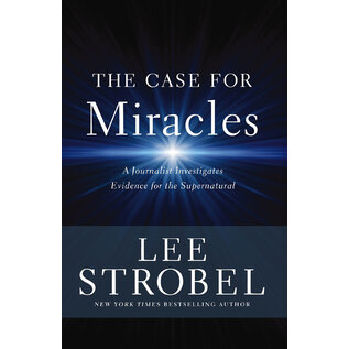 The Case for Miracles: A Journalist Investigates Evidence for the Supernatural (Lee Strobel), Paperback