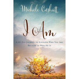 I Am: A 60-Day Journey to Knowing Who You Are Because of Who He Is (Michele Cushatt), Paperback
