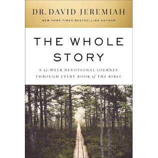 The Whole Story: A 52-Week Devotional Journey through Every Book of the Bible (Dr. David Jeremiah), Hardcover