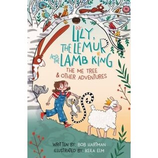 Lily, the Lemur, & the Lamb King: The Me Tree and Other Adventures (Bob Hartman), Paperback