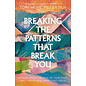 Breaking the Patterns That Break You: Healing from the Pain of Your Past and Finding Real Hope that Lasts (Tori Hope Petersen), Paperback
