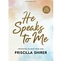 He Speaks to Me: Preparing to Hear from God (Priscilla Shirer), Bible Study
