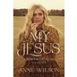 My Jesus: From Heartache to Hope (Anne Wilson), Paperback