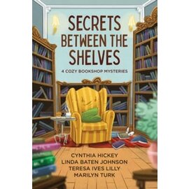 Secrets Between the Shelves: 4 Cozy Bookshop Mysteries (Cynthia Hickey, Linda Baten Johnson, Teresa Ives Lilly, Marilyn Turk), Paperback