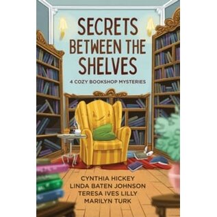 Secrets Between the Shelves: 4 Cozy Bookshop Mysteries (Cynthia Hickey, Linda Baten Johnson, Teresa Ives Lilly, Marilyn Turk), Paperback